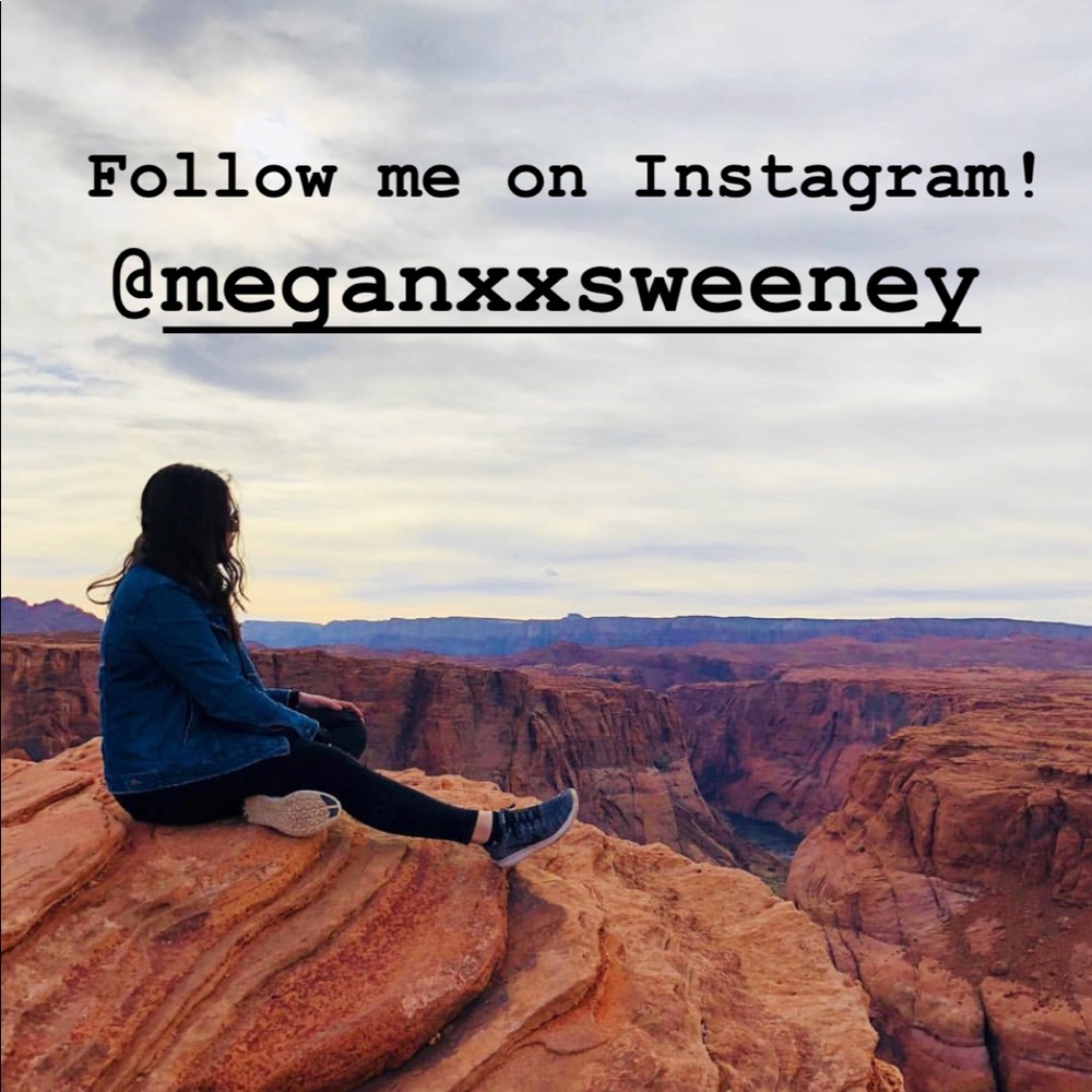 Follow me on Instagram @meganxxsweeney